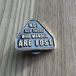 Enamel Pin - Not all those who wander are lost